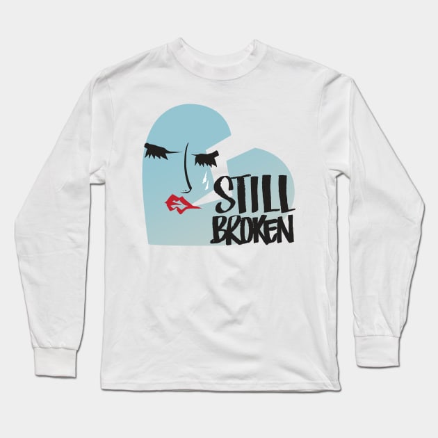 Still Broken Long Sleeve T-Shirt by keshanDSTR